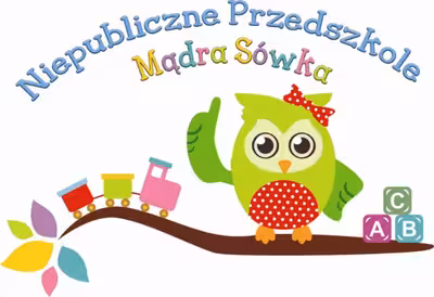 NIEPUBLICZNE PRZEDSZKOLE MĄDRA SÓWKA s.c. ANNA ROKOWSKA, KATARZYNA KAROLINI
