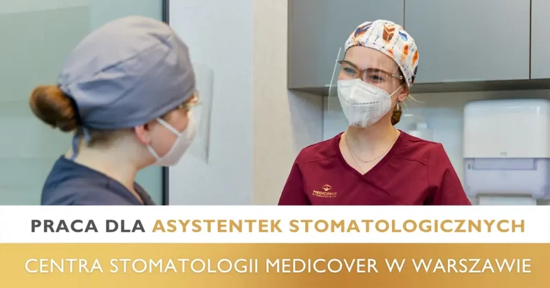 Asystentka Stomatologiczna - Medicover Stomatologia w Warszawie