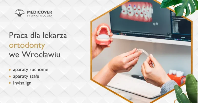 Praca dla ortodonty - Medicover Stomatologia Wrocław