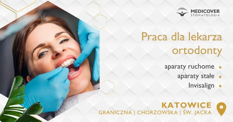 Praca dla ortodonty - Medicover Stomatologia Katowice