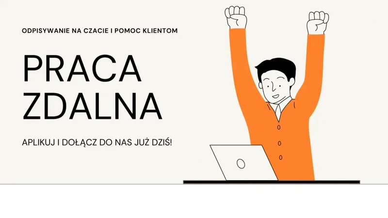 Specjalista ds. obsługi klienta - Zdalna Obsługa Klienta poprzez Czat