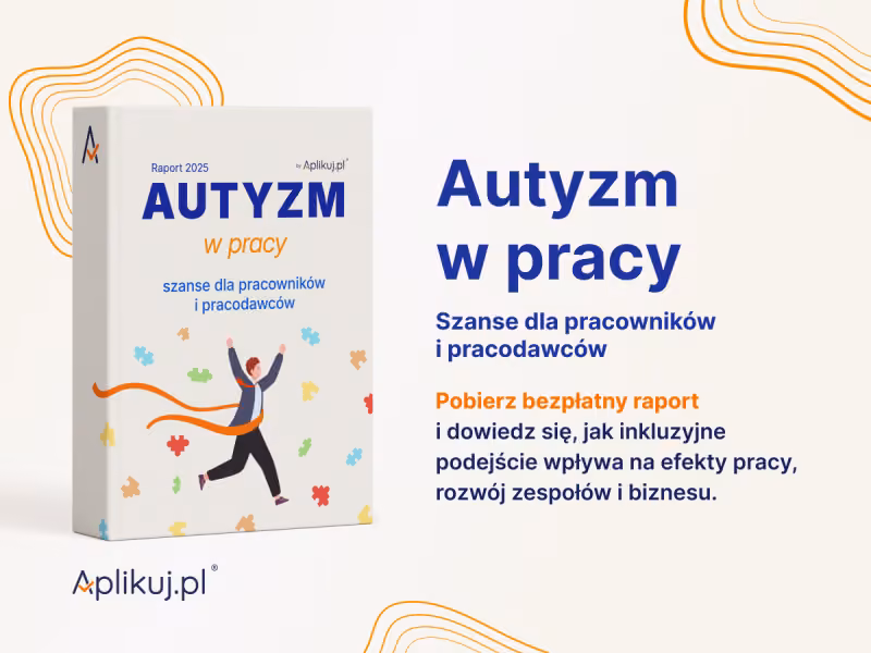 Nie tylko wyzwanie – przede wszystkim szansa. Jak osoby w spektrum autyzmu mogą wzbogacić Twój zespół?
