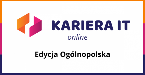Kariera IT online - Edycja Ogólnopolska